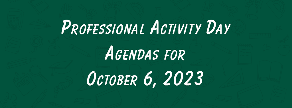 Professional Activity Day Agendas for October 6, 2023